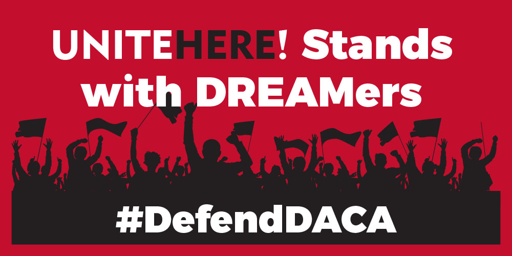 UNITE HERE stands with DREAMers!